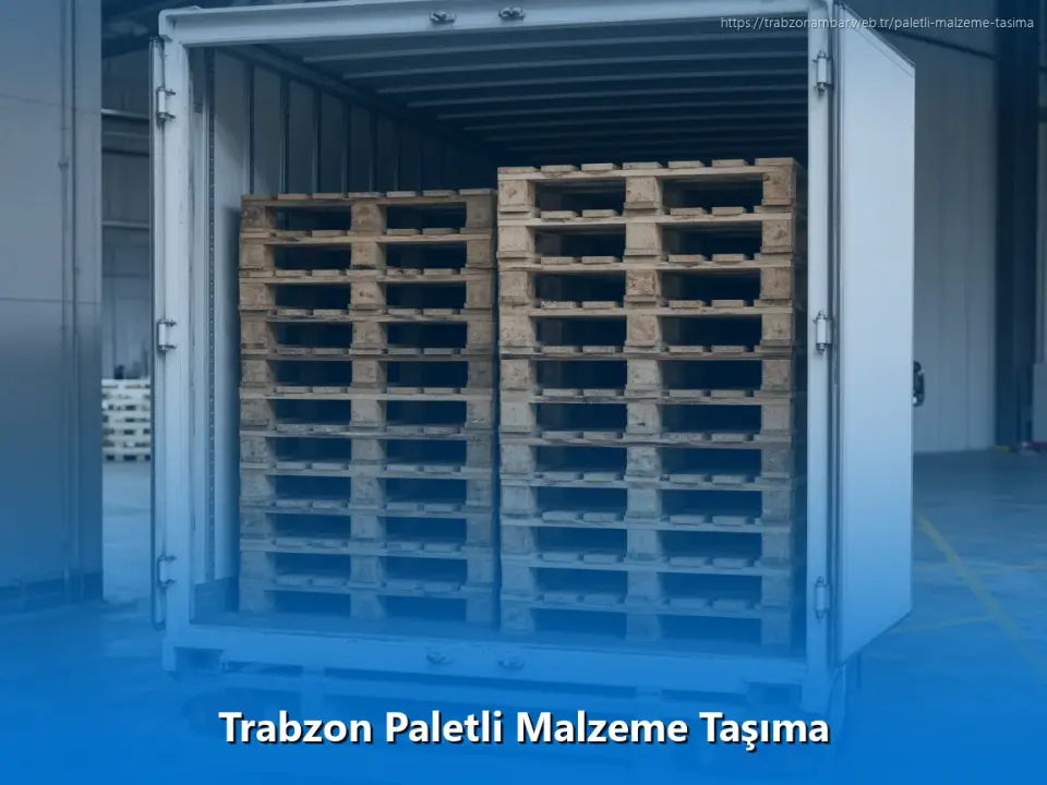 Trabzon Paletli Malzeme Taşıma
