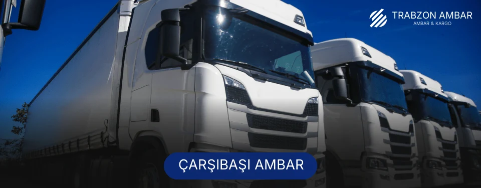 Çarşıbaşı Ambar Kargo